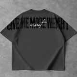 Soft - Camiseta Oversized - Give Me More Weight Darkness Cinza